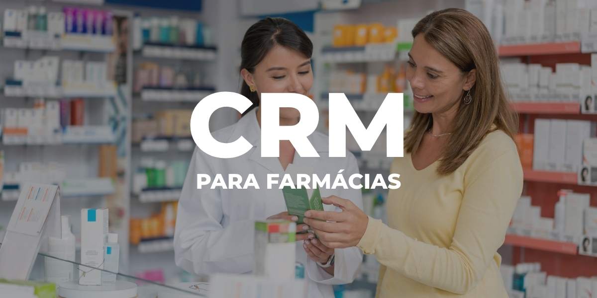 O que é CRM para farmácias? Tudo que você precisa saber